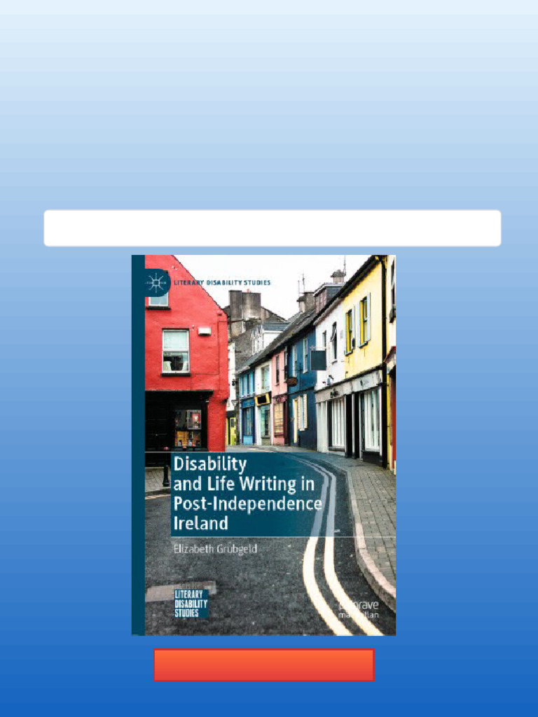 Disability and Life Writing in Post-Independence Ireland Elizabeth ...