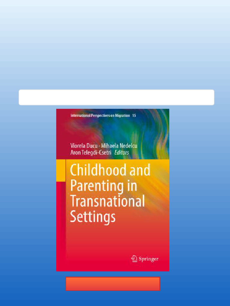 Childhood and Parenting in Transnational Settings Viorela Ducu PDF ...