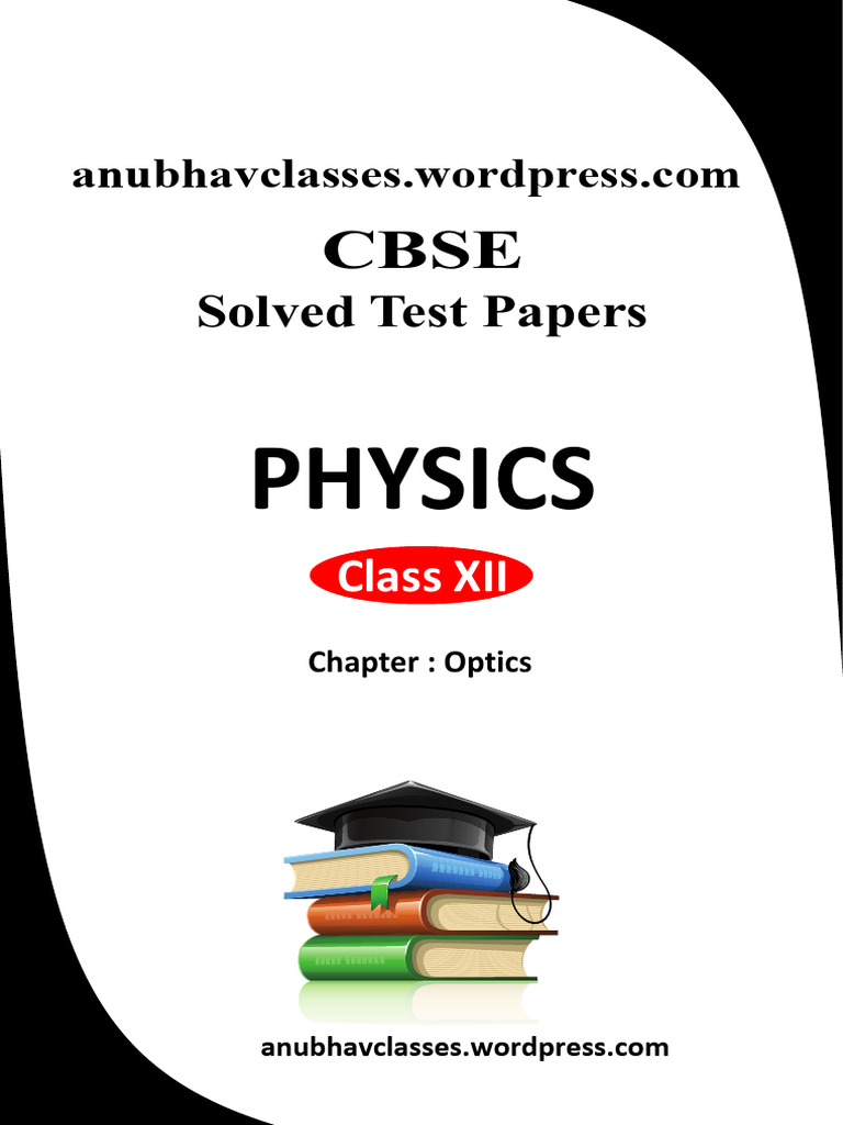 CBSE Class XII Physics Wave Optics Test | PDF | Diffraction | Optics