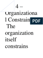 Part 4 - Organizationa L Constraints The Organization Itself Constrains