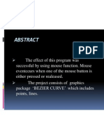 The Effect of This Program Was Successful by Using Mouse Function. Mouse Eventccurs When One of The Mouse Button Is Either Pressed or Realeased. Package BEZIER CURVE' Which Includes Points, Lines