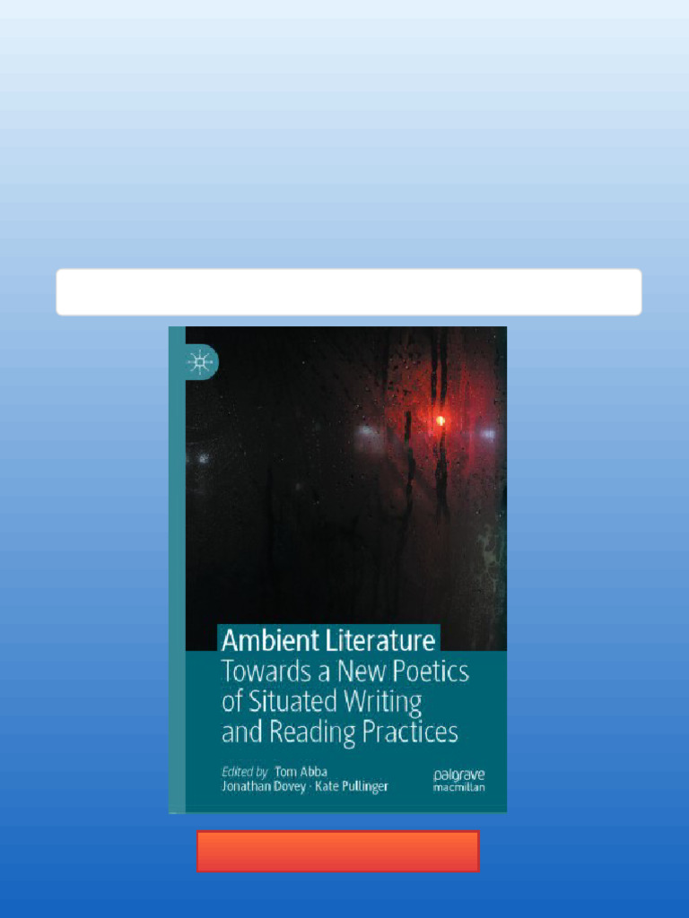 Ambient Literature: Towards A New Poetics of Situated Writing and ...