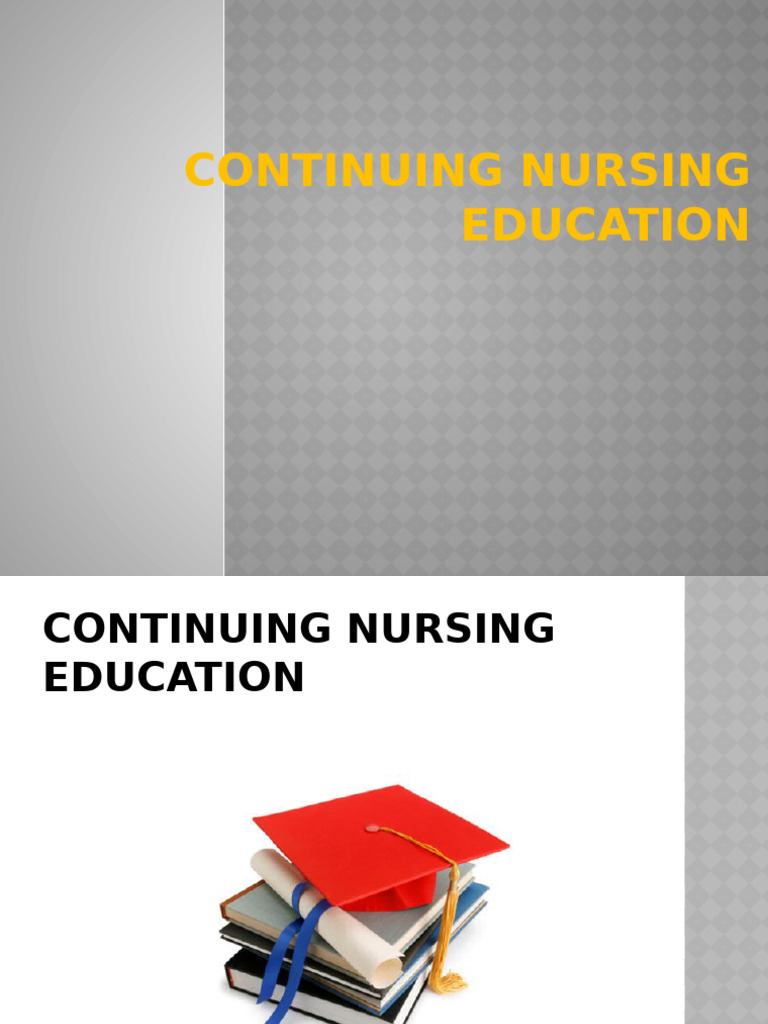 Continuing Nursing Education Overview | PDF | Expert | Learning