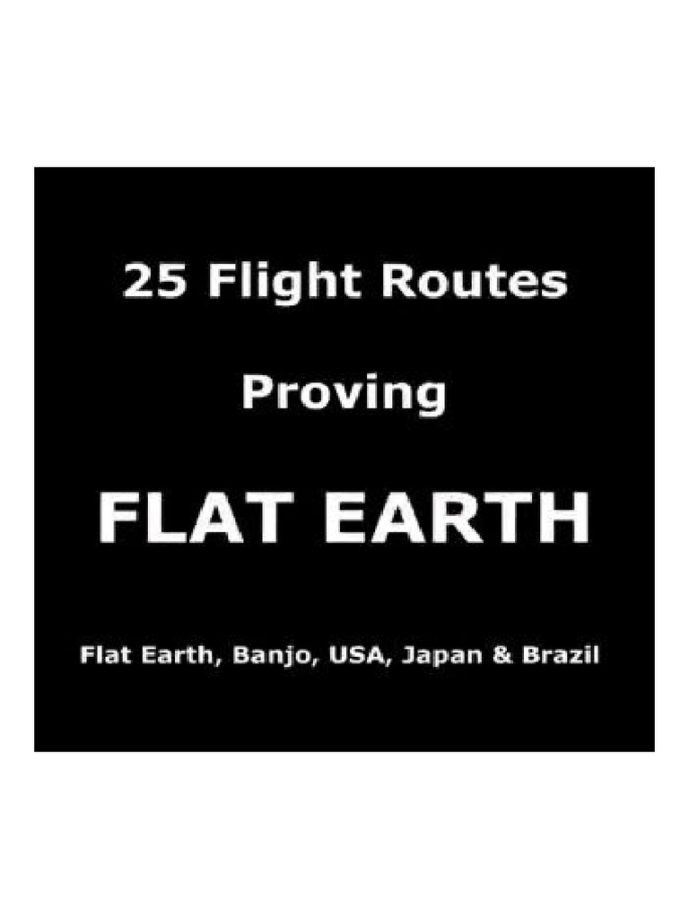 25 Flight Routes Proved Flat Earth | PDF
