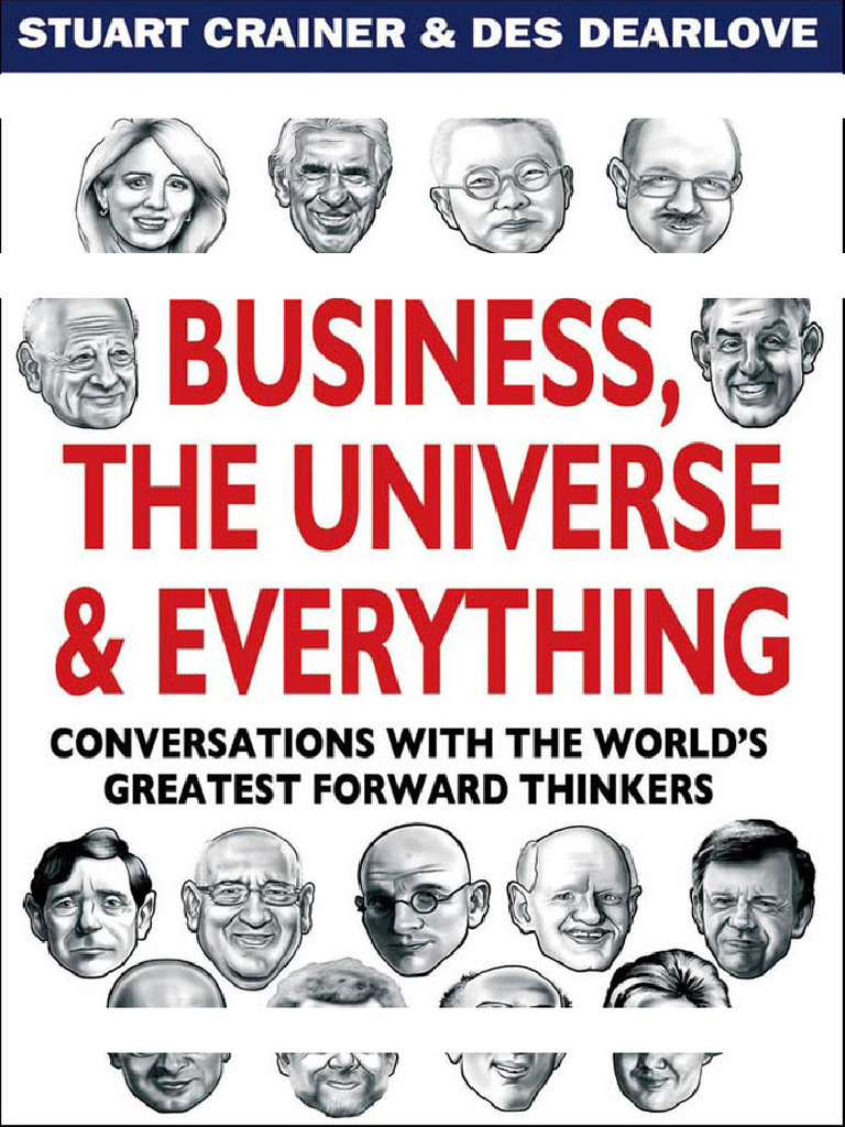 Business, The Universe and Everything: Conversations With The World's ...