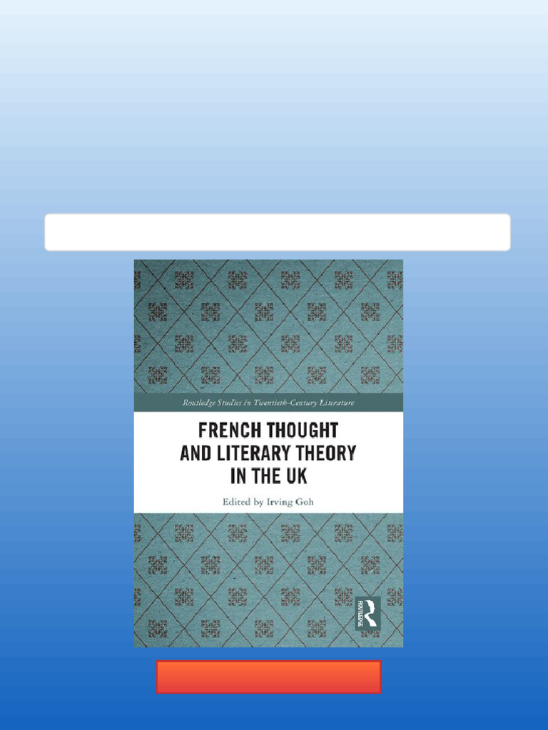 French Thought and Literary Theory in The UK 1st Edition Irving Goh ...