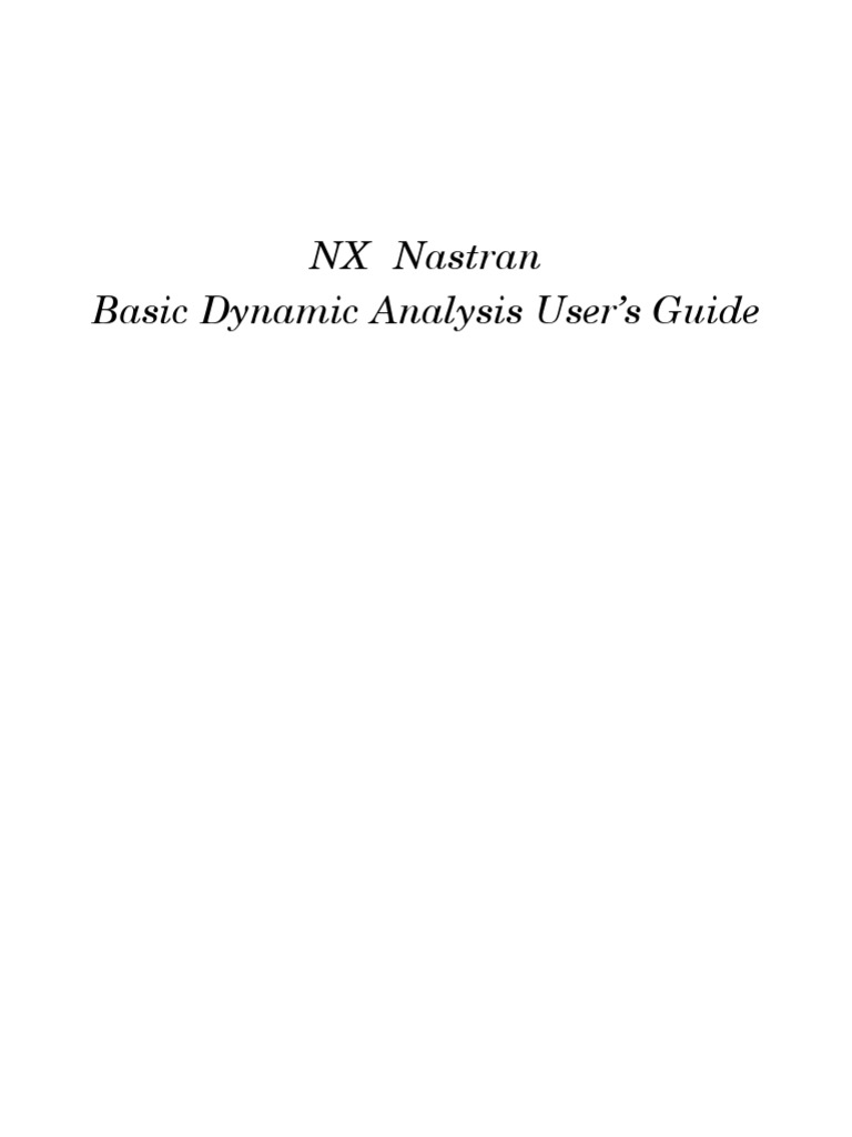 NX Nastran Basic Dynamic Analysis User's Guide | PDF | Force | Mechanics