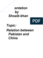 Presentation by Shoaib Khan Topic: Relation Between Pakistan and China