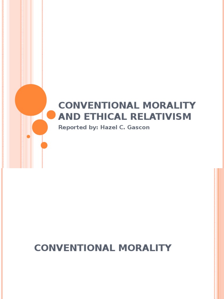 Conventional Morality And Ethical Relativism Relativism Value Ethics