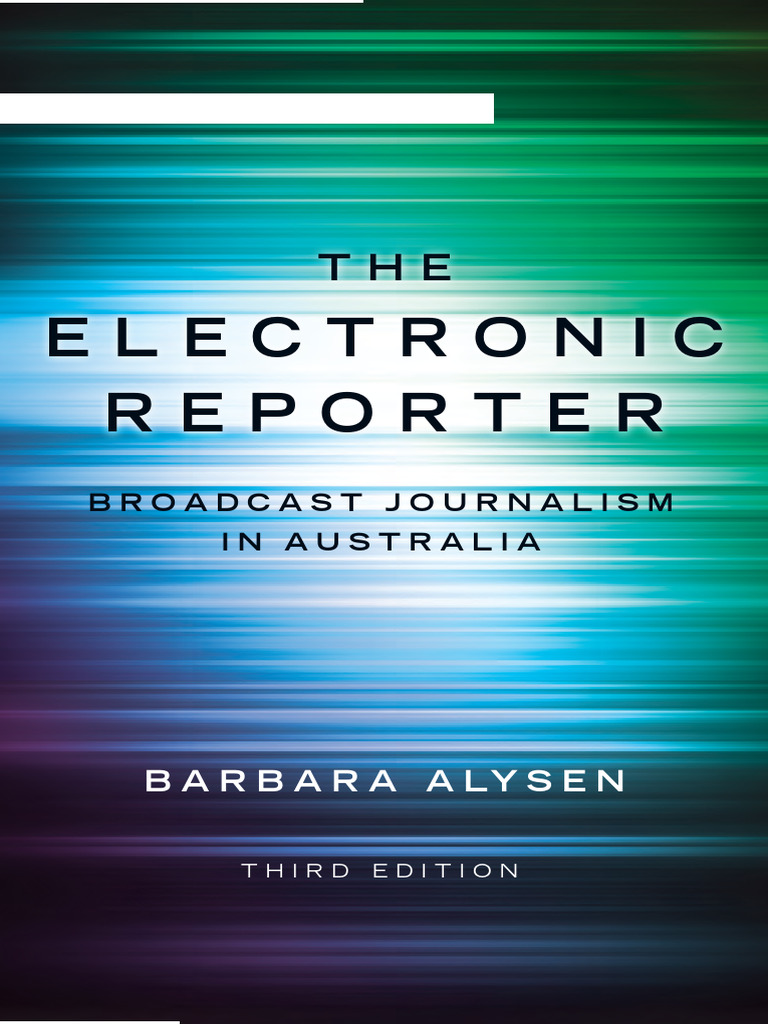 The Electronic Reporter (Broadcast Journalism in Australia) (3rd ...