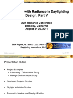 Experiences With Radiance in Daylighting Design, Part V: 2011 Radiance Conference Berkeley, California August 24-26, 2011