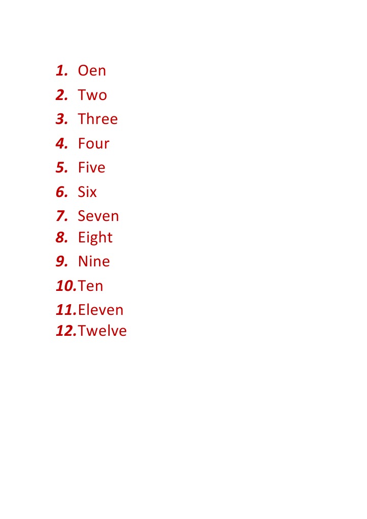Oen 2. Two 3. Three 4. Four 5. Five 6. Six 7. Seven 8. Eight 9. Nine 10 ...