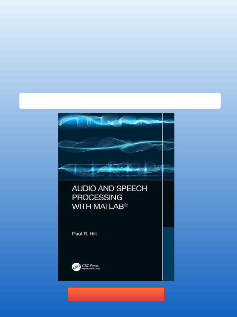 Audio and Speech Processing With MATLAB Paul R. Hill Full Chapters ...