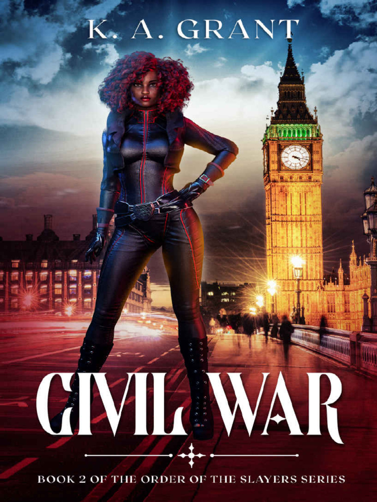 Civil War Book 2 of The Order of The Slay - K A Grant | PDF