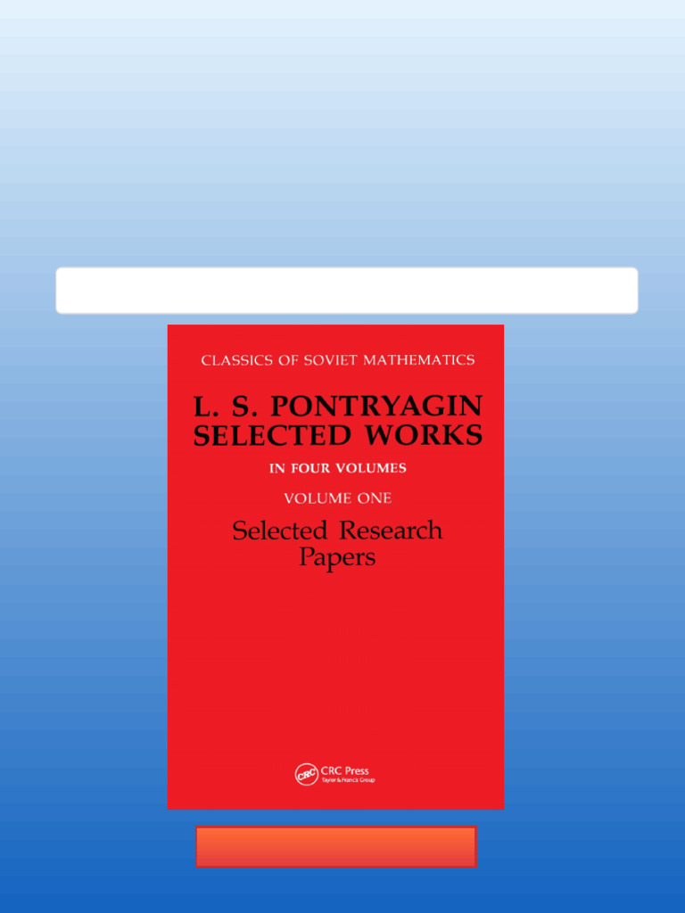 Selected Works Volume 1 Selected Research Papers L. S. Pontryagin Full ...
