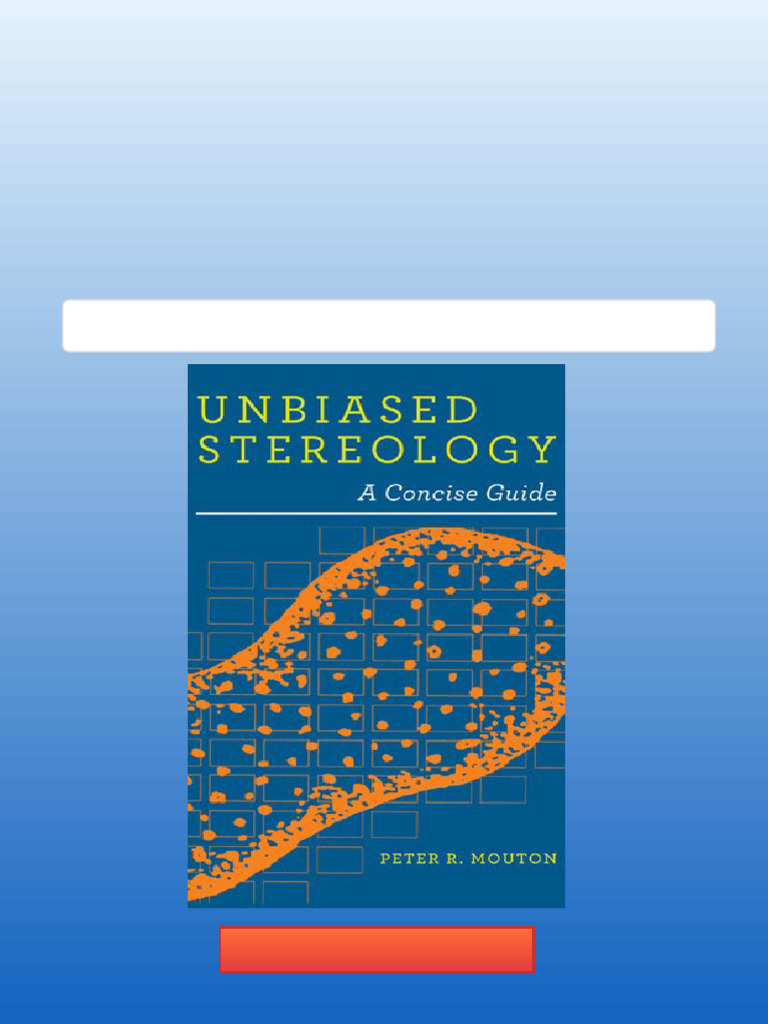 Unbiased Stereology 1st Edition Peter R. Mouton Latest PDF 2025 | PDF
