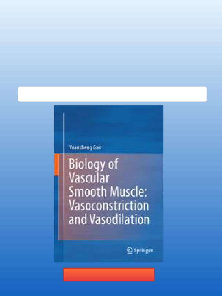 Biology of Vascular Smooth Muscle Vasoconstriction and Dilatation 1st ...