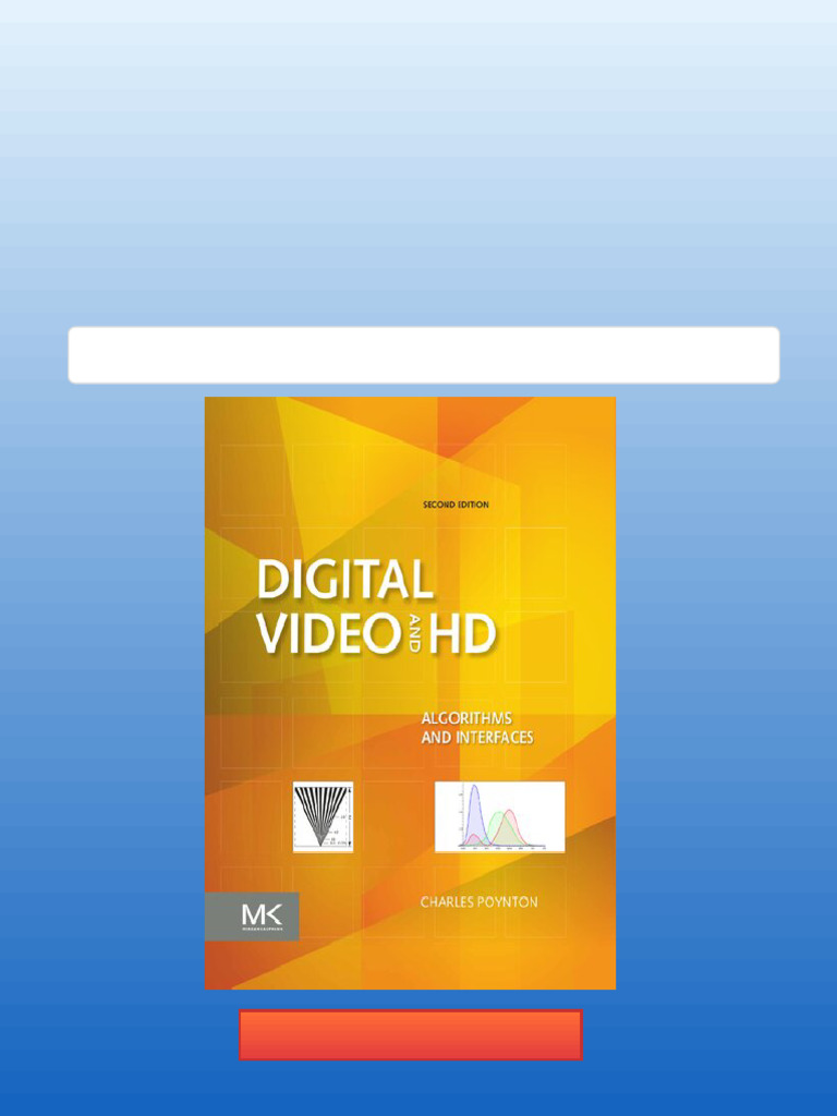 Digital Video and HD algorithms and interfaces 2nd Edition