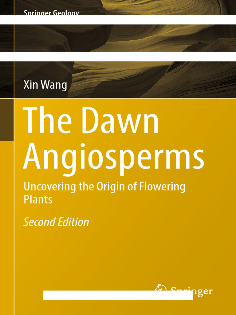 The Dawn Angiosperms (Uncovering The Origin of Flowering Plants) (2nd ...