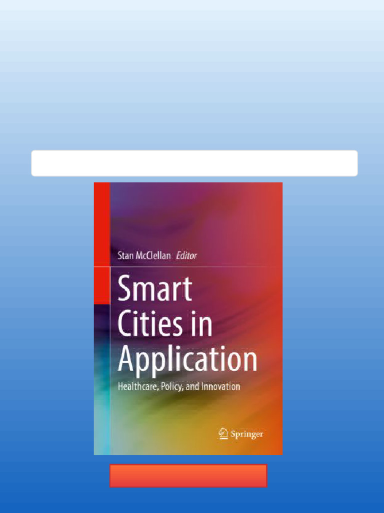 Smart Cities in Application: Healthcare, Policy, and Innovation Stan ...