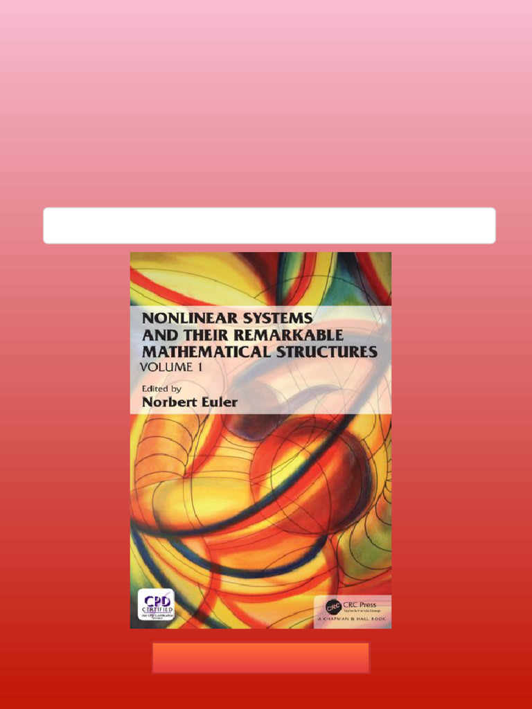 Nonlinear Systems and Their Remarkable Mathematical Structures Volume 1 ...