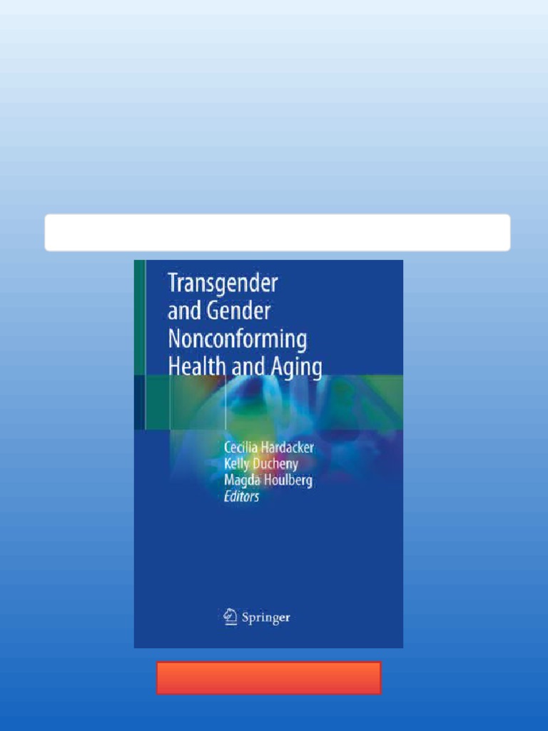 Transgender and Gender Nonconforming Health and Aging Cecilia Hardacker ...