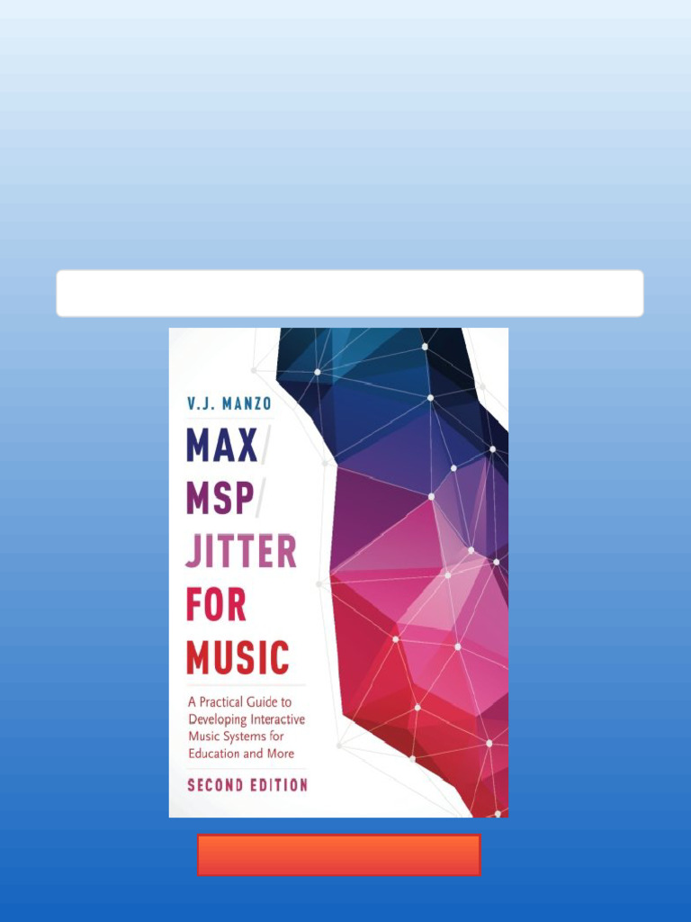 アート・デザイン・音楽 MAX/MSP/JITTER for MUSIC V. J. Manzo Max/MSP/Jitter For Music: A Practical Guide To Developing