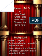 Hamlet: Act V: By: Clara Sewell Cinthia Flores Robert Zarasua Stephanie Vela Donna Flores