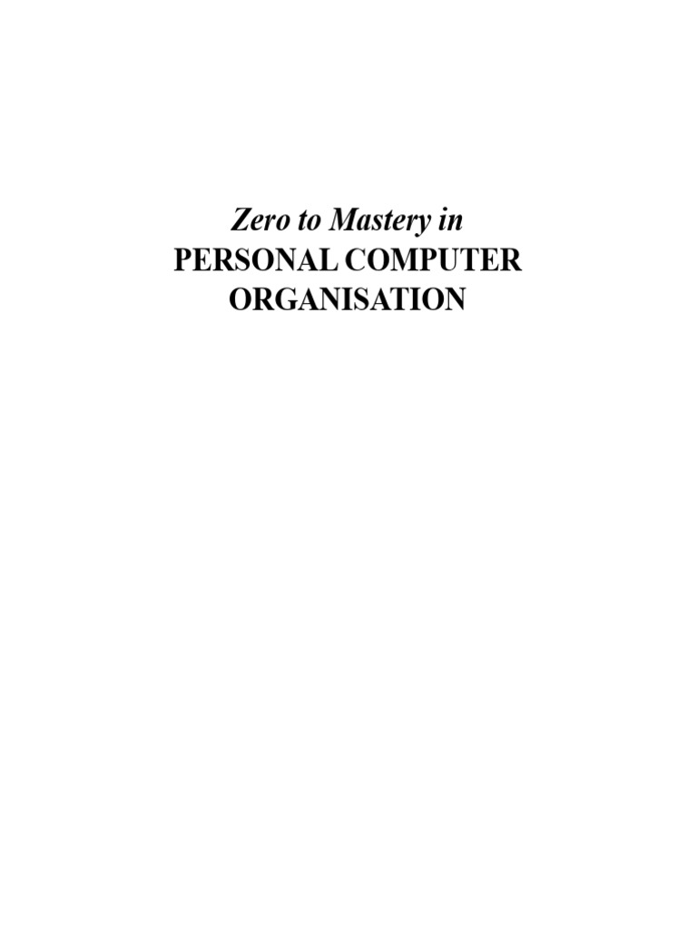 Zero To Mastery in Personal Computer Organisation (R. K. Jain) (Z-Library)  | PDF | Compact Disc | Cd Rom