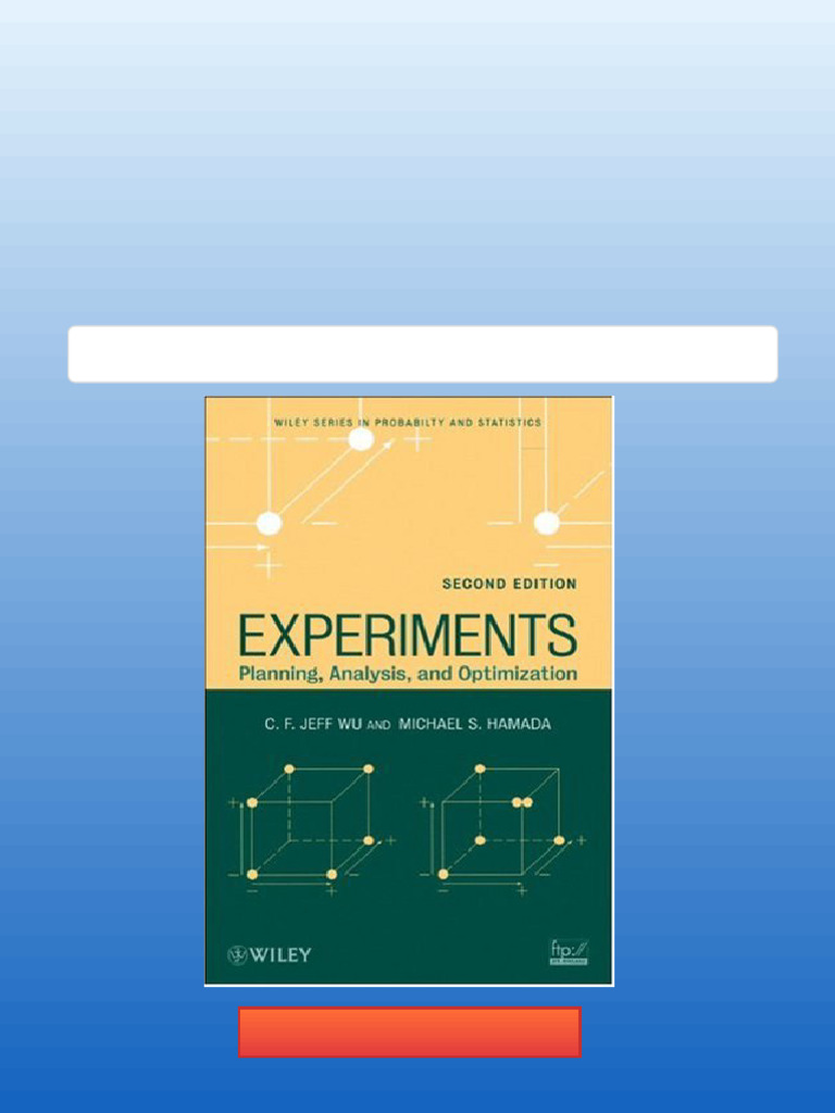 Experiments Planning Analysis and Optimization Wiley Series in