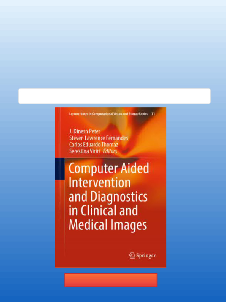 Computer Aided Intervention and Diagnostics in Clinical and Medical ...