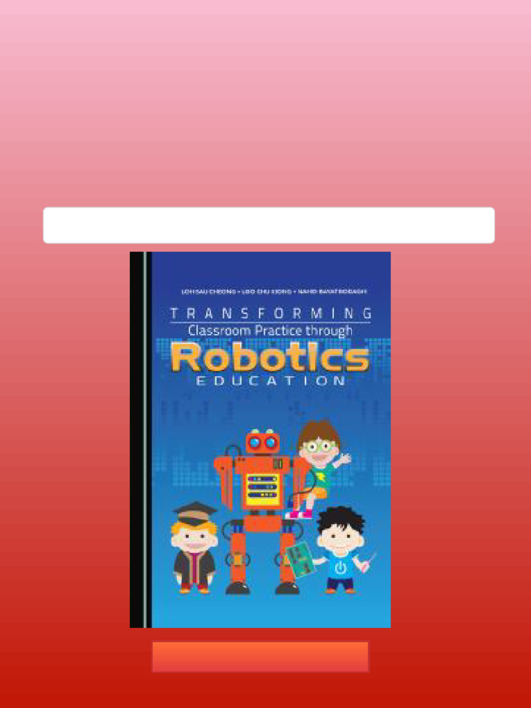 Transforming Classroom Practice Through Robotics Education 1st Edition ...