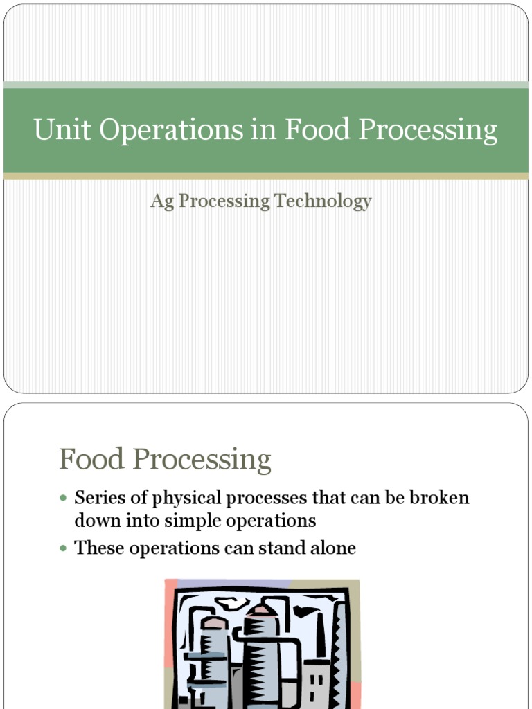 An Overview of the Key Unit Operations Involved in Food Processing