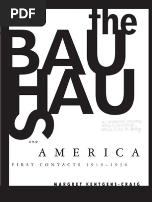 The Bauhaus And America First Contacts 1919 1936