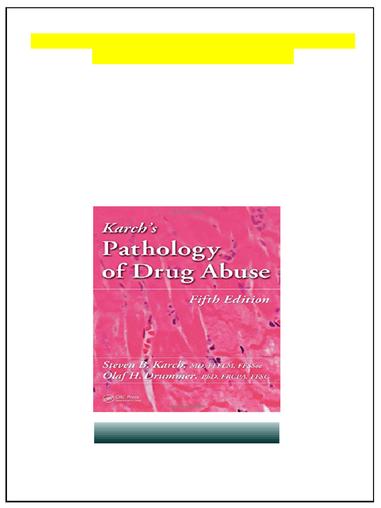 Karch S Pathology of Drug Abuse Fifth Edition Steven B. Karch MD Available All Format | PDF ...
