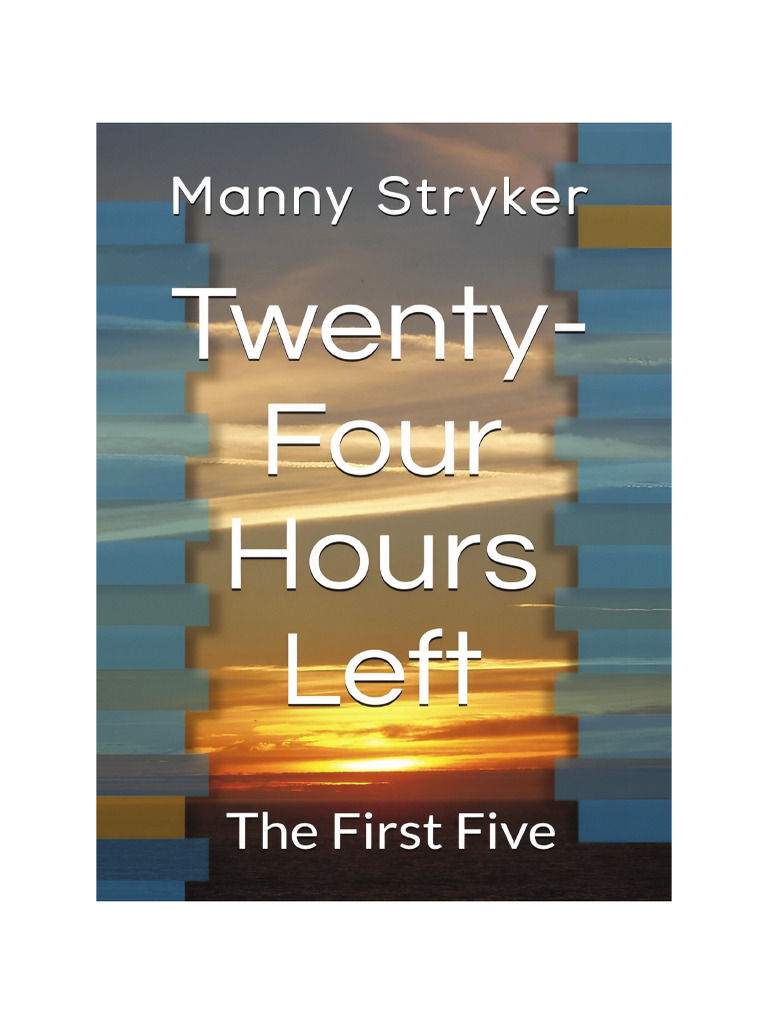 Twenty-Four Hours Left The First Five | PDF