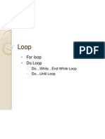 For Loop Do Loop: Do While End While Loop Do Until Loop