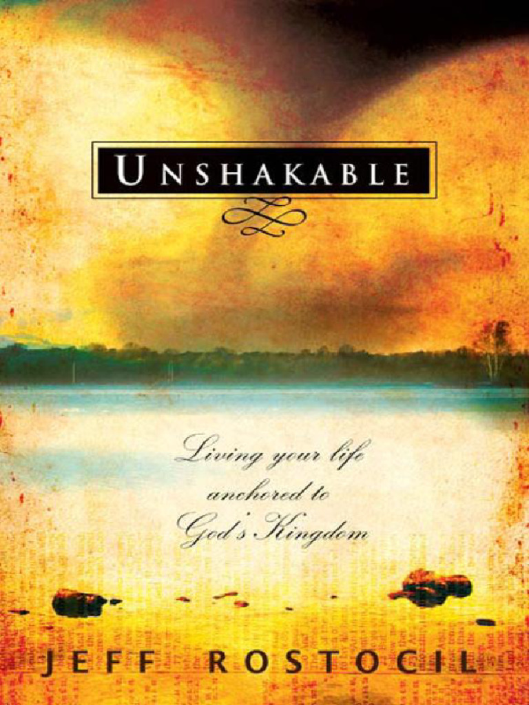 Unshakable Living Your Life Anchored To God's Kingdom PDF Salvation
