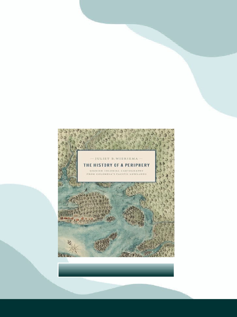 (Ebook) The History of a Periphery: Spanish Colonial Cartography from ...