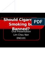 Should Cigarrete Smoking Be Banned?: Oral Presentation Lim Chau Nan ENG101