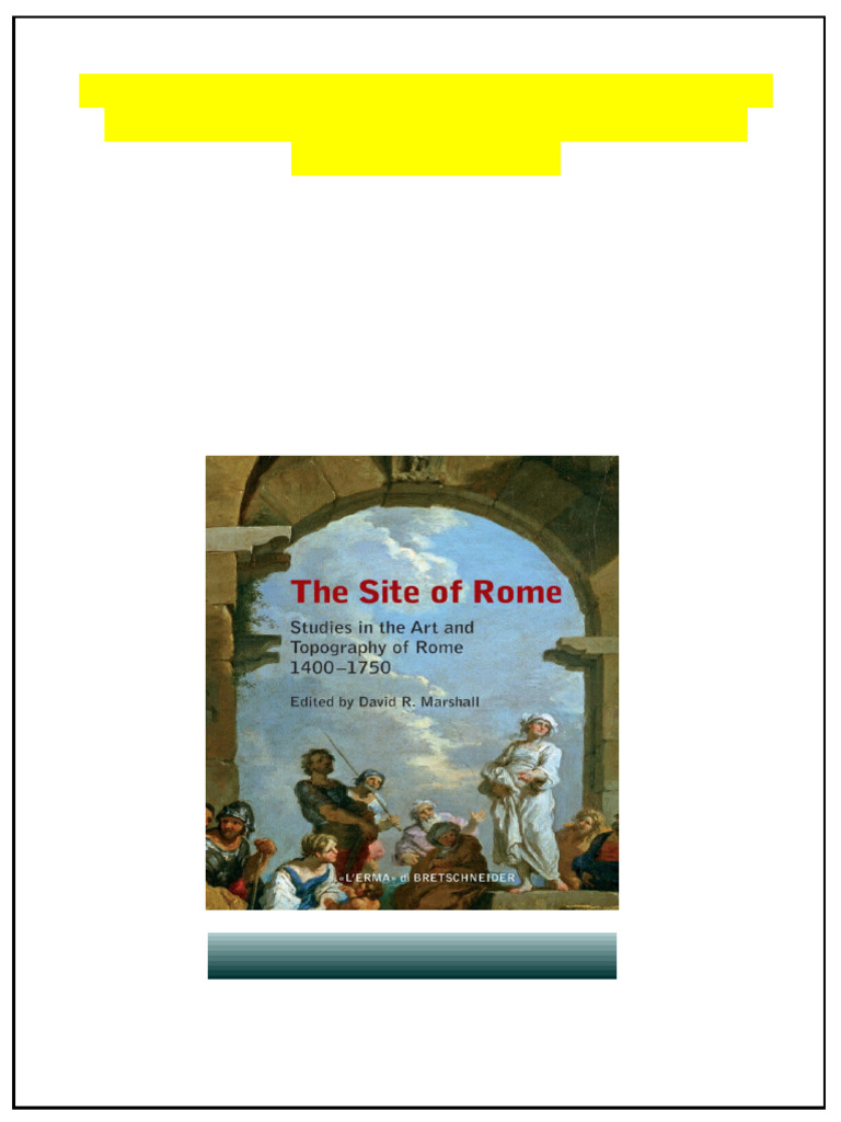 The Site of Rome Studies in The Art and Topography of Rome 1400 1750 ...
