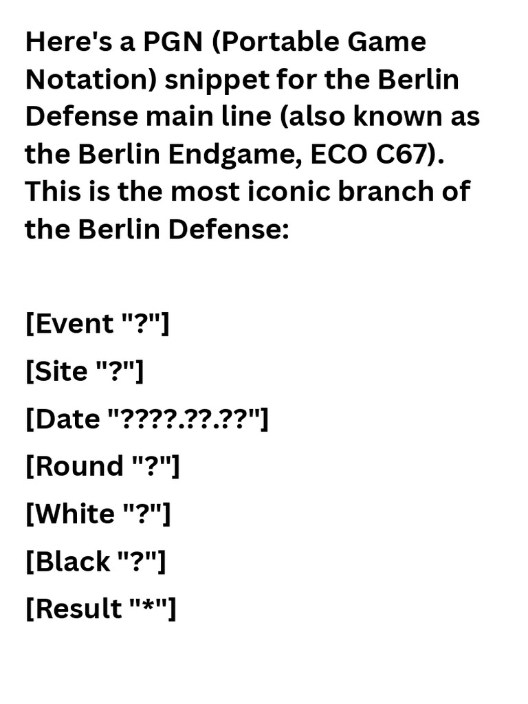 Here's A PGN (Portable Game Notation) Snippet For The Berlin Defense ...