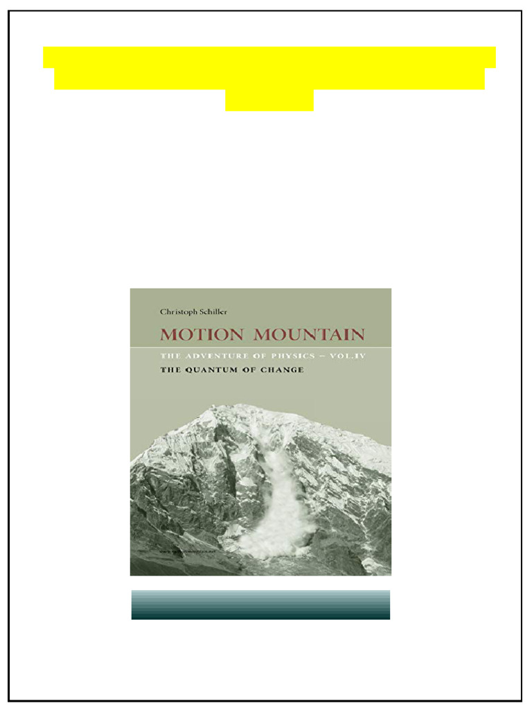 Motion Mountain The Adventure of Physics Vol IV The Quantum of Change ...