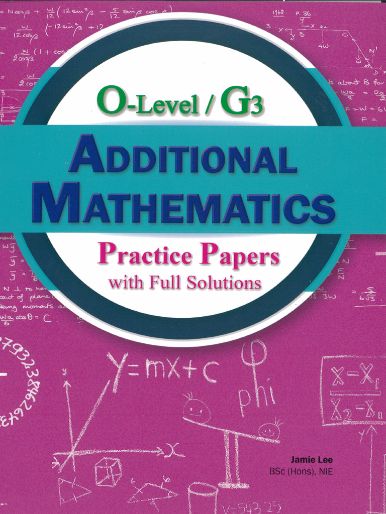 O Level G3 Additional Mathematics Practice Papers With Full Solutions | PDF
