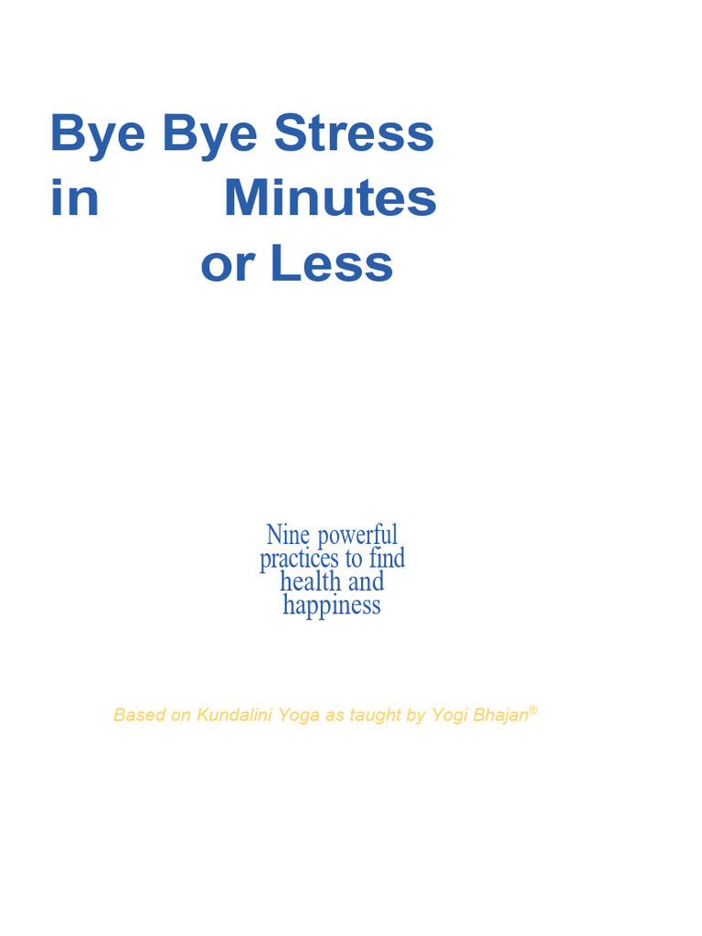 Bye Bye Stress in Minutes or Less Sat Kirtan Kaur Khalsa PDF Free | PDF ...