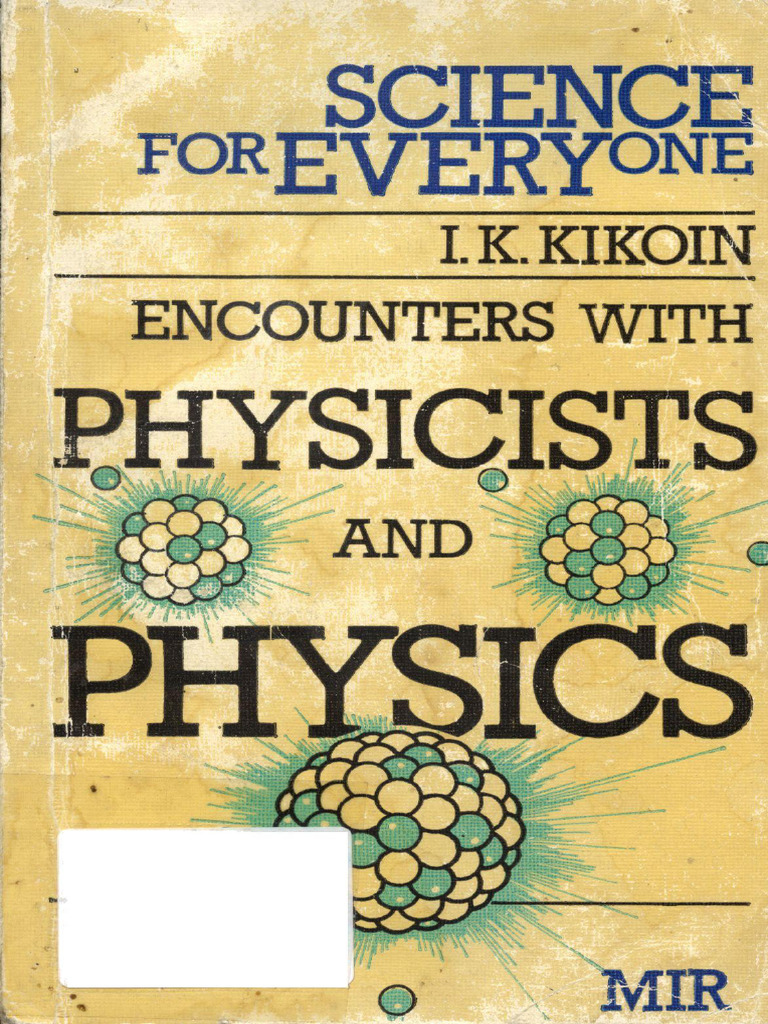 (Science For Everyone) I. K. Kikoin - Encounters With Physicists and ...