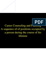 Career Counseling and Planning A Sequence of of Positions Occupied by A Person During The Course of His Lifetime