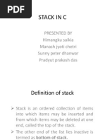 Stack in C: Presented by Himangku Saikia Manash Jyoti Chetri Sunny Peter Dhanwar Pradyut Prakash Das