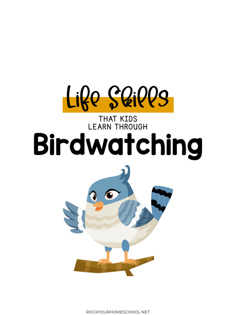 Life Skills Kids Learn from Birdwatching | PDF | Birdwatching | Awareness