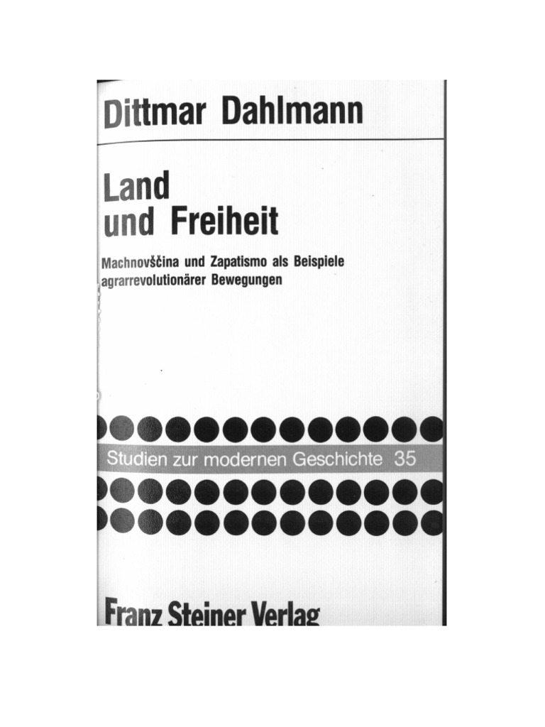 Land und Freiheit Machnovscina und Zapatismo als Beispiele agrarrevolutionarer Bewegungen Dittmar Dahlmann 1986